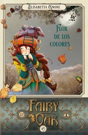 FAIRY OAK 6. FLOX DE LOS COLORES | 9788418538988 | GNONE, ELISABETTA | Llibreria La Gralla | Librería online de Granollers