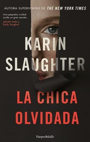 CHICA OLVIDADA, LA | 9788419809407 | SLAUGHTER, KARIN | Llibreria La Gralla | Llibreria online de Granollers