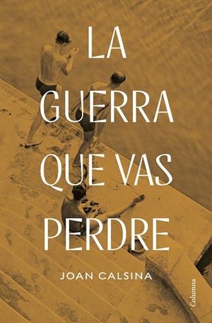 GUERRA QUE VAS PERDRE, LA | 9788466432078 | CALSINA FORRELLAD, JOAN | Llibreria La Gralla | Librería online de Granollers