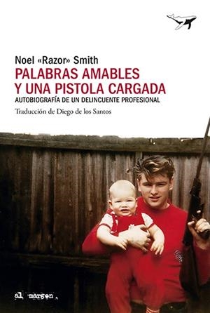PALABRAS AMABLES Y UNA PISTOLA CARGADA | 9788412619478 | RAZOR SMITH, NOEL | Llibreria La Gralla | Librería online de Granollers