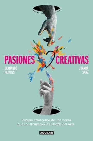 PASIONES CREATIVAS | 9788403523296 | SANZ, JUANRA ;  PAJARES, BERNARDO | Llibreria La Gralla | Llibreria online de Granollers