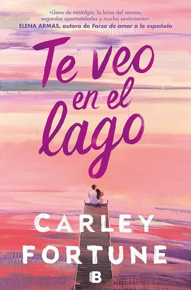 TE VEO EN EL LAGO | 9788466676670 | FORTUNE, CARLEY | Llibreria La Gralla | Librería online de Granollers