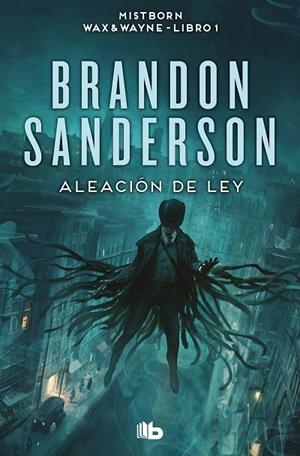 ALEACIÓN DE LEY (WAX & WAYNE 1) | 9788413149561 | SANDERSON, BRANDON | Llibreria La Gralla | Llibreria online de Granollers