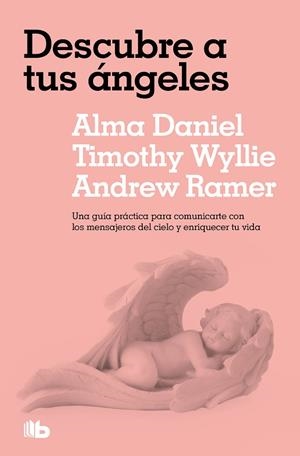 DESCUBRE A TUS ÁNGELES | 9788413149134 | DANIEL, ALMA ;  WYLLIE, TIMOTHY ;  RAMER, ANDREW | Llibreria La Gralla | Librería online de Granollers