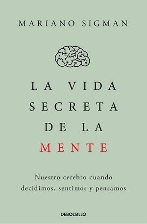 VIDA SECRETA DE LA MENTE, LA | 9788466374910 | SIGMAN, MARIANO | Llibreria La Gralla | Llibreria online de Granollers