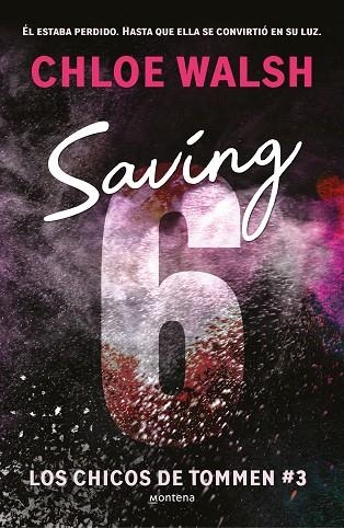 SAVING 6 (LOS CHICOS DE TOMMEN 3) | 9788419746979 | WALSH, CHLOE | Llibreria La Gralla | Librería online de Granollers