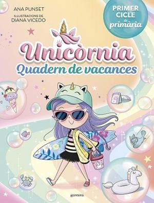 QUADERN DE VACANCES. PRIMER CICLE DE PRIMÀRIA UNICÒRNIA | 9788419848840 | PUNSET, ANA | Llibreria La Gralla | Llibreria online de Granollers