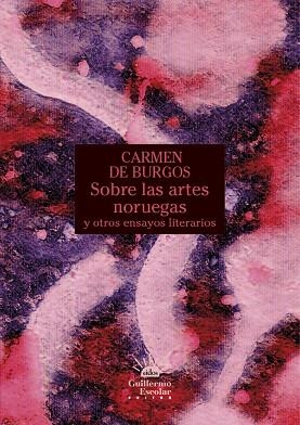 SOBRE LAS ARTES NORUEGAS Y OTROS ENSAYOS LITERARIOS | 9788419782540 | DE BURGOS, CARMEN | Llibreria La Gralla | Librería online de Granollers