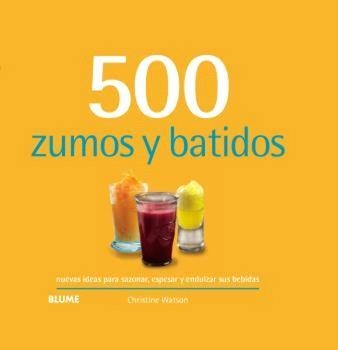 500 ZUMOS Y BATIDOS (2024) | 9788410048744 | WATSON, CHRISTINE | Llibreria La Gralla | Llibreria online de Granollers