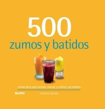 500 ZUMOS Y BATIDOS (2024) | 9788410048744 | WATSON, CHRISTINE | Llibreria La Gralla | Librería online de Granollers