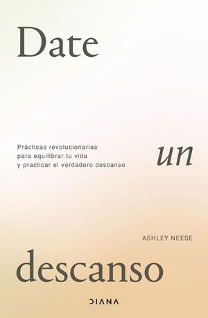 DATE UN DESCANSO | 9788411191494 | NEESE, ASHLEY | Llibreria La Gralla | Librería online de Granollers
