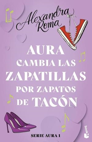 AURA CAMBIA LAS ZAPATILLAS POR ZAPATOS DE TACÓN (SERIE AURA 1) | 9788408287575 | ROMA, ALEXANDRA | Llibreria La Gralla | Librería online de Granollers