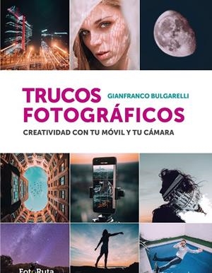 TRUCOS FOTOGRÁFICOS | 9788412767919 | BULGARELLI, GIANFRANCO | Llibreria La Gralla | Librería online de Granollers