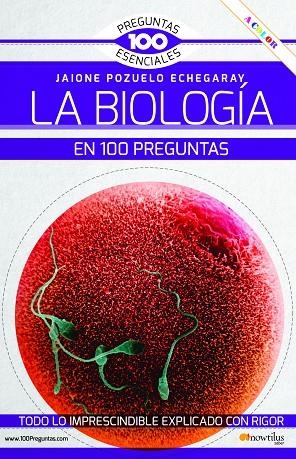 BIOLOGÍA EN 100 PREGUNTAS, LA  NUEVA EDICIÓN COLOR | 9788413054612 | POZUELO ECHEGARAY, JAIONE | Llibreria La Gralla | Llibreria online de Granollers