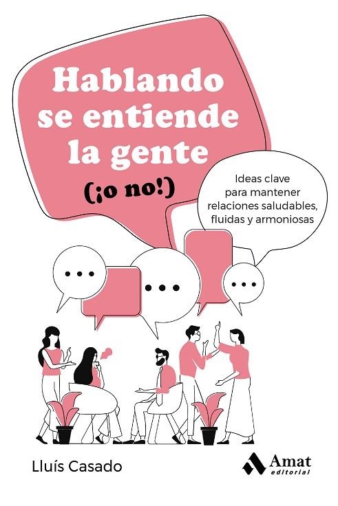 HABLANDO SE ENTIENDE LA GENTE | 9788419870483 | CASADO ESQUIUS, LLUÍS | Llibreria La Gralla | Llibreria online de Granollers