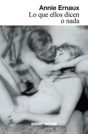 QUE ELLOS DICEN O NADA, LO | 9788419047465 | ERNAUX, ANNIE | Llibreria La Gralla | Llibreria online de Granollers