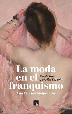 MODA EN EL FRANQUISMO, LA | 9788410670259 | VELASCO MOLPECERES, ANA | Llibreria La Gralla | Librería online de Granollers