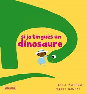 SI JO TINGUÉS UN DINOSAURE | 9788412826524 | DAWNAY, GABBY | Llibreria La Gralla | Llibreria online de Granollers