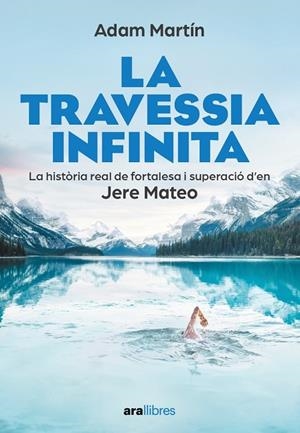 TRAVESSIA INFINITA, LA | 9788411730709 | MARTIN, ADAM ; MATEOS, JERE | Llibreria La Gralla | Librería online de Granollers