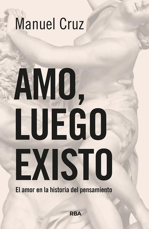 AMO, LUEGO EXISTO | 9788490565360 | CRUZ, MANUEL | Llibreria La Gralla | Llibreria online de Granollers