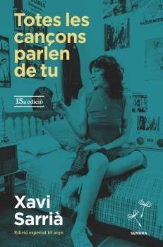TOTES LES CANÇONS PARLEN DE TU | 9788410198074 | SARRIÀ, XAVI | Llibreria La Gralla | Librería online de Granollers