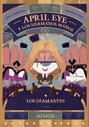 APRIL EYE Y LOS HERMANOS MANOS 2. LOS DIAMANTES | 9788414339947 | ARBOLEDA, DIEGO | Llibreria La Gralla | Librería online de Granollers