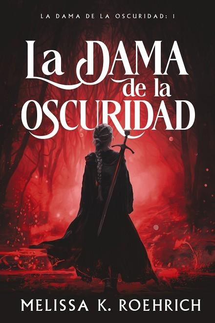 DAMA DE LA OSCURIDAD, LA | 9788419988225 | ROEHRICH, MELISSA K. | Llibreria La Gralla | Librería online de Granollers