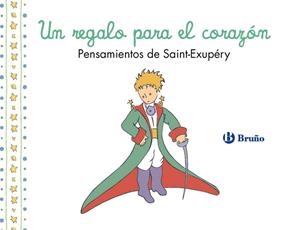 UN REGALO PARA EL CORAZÓN. PENSAMIENTOS DE ANTOINE DE SAINT-EXUPÉRY | 9788469643037 | DE SAINT-EXUPÉRY, ANTOINE | Llibreria La Gralla | Llibreria online de Granollers