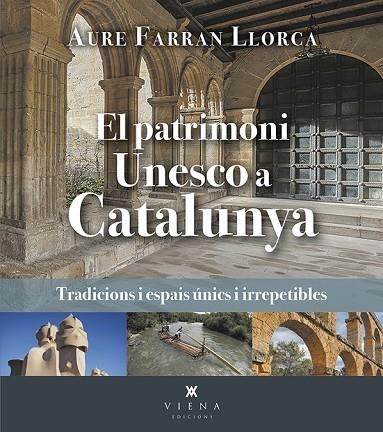 PATRIMONI UNESCO A CATALUNYA, EL | 9788419474520 | FARRAN LLORCA, AURE | Llibreria La Gralla | Librería online de Granollers