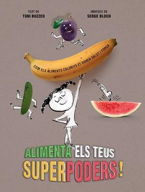 ALIMENTA ELS TEUS SUPERPODERS | 9788426148988 | BUZZEO, TONI | Llibreria La Gralla | Llibreria online de Granollers