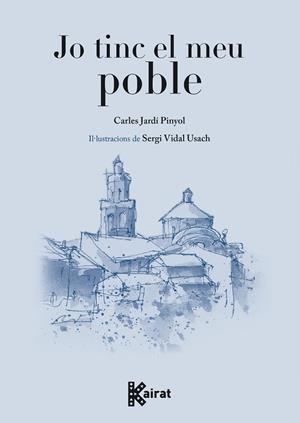 JO TINC EL MEU POBLE | 9788419476289 | JARDÍ PINYOL, CARLES | Llibreria La Gralla | Librería online de Granollers