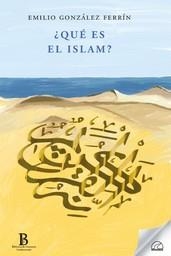 QUÉ ES EL ISLAM? | 9788412452877 | GONZÁLEZ FERRÍN, EMILIO | Llibreria La Gralla | Librería online de Granollers