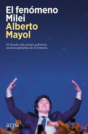 FENÓMENO MILEI, EL | 9788419558848 | MAYOL, ALBERTO | Llibreria La Gralla | Librería online de Granollers
