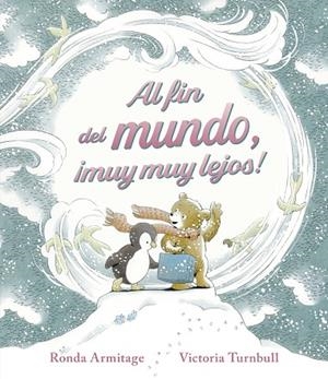 AL FIN DEL MUNDO, ¡MUY MUY LEJOS! | 9788419475565 | ARMITAGE, RONDA | Llibreria La Gralla | Librería online de Granollers