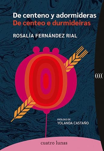 DE CENTENO Y ADORMIDERAS - DE CENTEO E DURMIDEIRAS | 9788419783165 | FERNÁNDEZ RIAL, ROSALÍA | Llibreria La Gralla | Llibreria online de Granollers