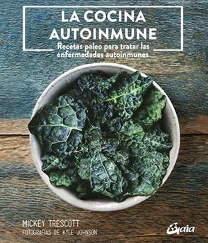 COCINA AUTOINMUNE, LA | 9788411080422 | TRESCOTT, MICKEY | Llibreria La Gralla | Librería online de Granollers
