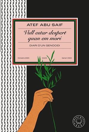 VULL ESTAR DESPERT QUAN EM MORI | 9788410025271 | ATEF ABU SAIF | Llibreria La Gralla | Librería online de Granollers