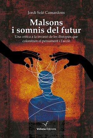 MALSONS I SOMNIS DEL FUTUR | 9788412824308 | SOLÉ CAMARDONS, JORDI | Llibreria La Gralla | Llibreria online de Granollers