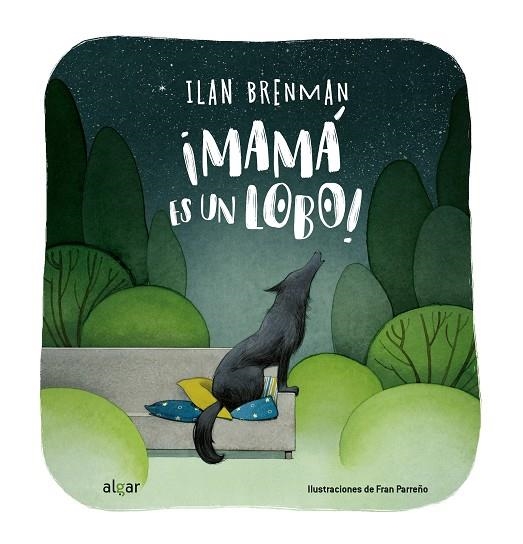 MAMÁ ES UN LOBO! | 9788491427162 | BRENMAN, ILAN/PARREÑO, FRAN | Llibreria La Gralla | Librería online de Granollers
