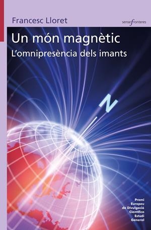 UN MÓN MAGNÈTIC. L'OMNIPRESÈNCIA DELS IMANTS | 9788413586328 | LLORET, FRANCESC | Llibreria La Gralla | Llibreria online de Granollers