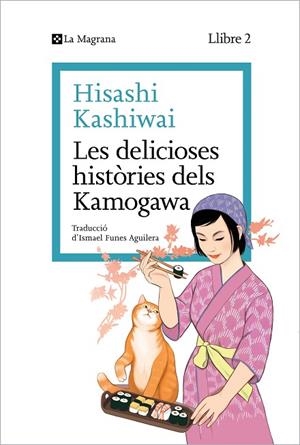 DELICIOSES HISTÒRIES DELS KAMOGAWA, LA. LA CUINA DELS KAMOGAWA 2 | 9788419334459 | KASHIWAI, HISASHI | Llibreria La Gralla | Llibreria online de Granollers