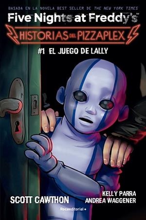 FIVE NIGHTS AT FREDDY'S. HISTORIAS DEL PIZZAPLEX 1 - EL JUEGO DE LALLY | 9788419743824 | CAWTHON, SCOTT / PARRA, KELLY / WAGGENER, ANDREA | Llibreria La Gralla | Librería online de Granollers