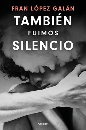 TAMBIÉN FUIMOS SILENCIO | 9788425368004 | LÓPEZ GALÁN, FRAN | Llibreria La Gralla | Librería online de Granollers