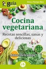 COCINA VEGETARIANA GUÍABURROS: | 9788419731654 | DELCAMPE, ANNE | Llibreria La Gralla | Librería online de Granollers
