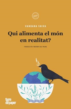QUI ALIMENTA EL MÓN EN REALITAT? | 9788418705793 | SHIVA, VANDANA | Llibreria La Gralla | Librería online de Granollers