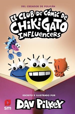 INFLUENCERS EL CLUB DE CÓMIC DE CHIKIGATO 5: | 9788411822954 | PILKEY, DAV | Llibreria La Gralla | Librería online de Granollers