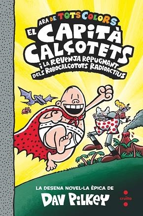 CAPITÀ CALÇOTETS I LA REVENJA REPUGNANT DELS ROBOCALÇOTOTS RADIOACTIUS, EL 10 | 9788466156967 | PILKEY, DAV | Llibreria La Gralla | Librería online de Granollers