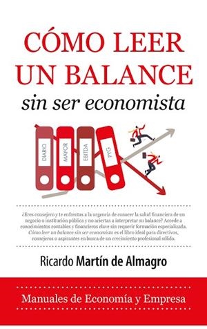 CÓMO LEER UN BALANCE SIN SER ECONOMISTA | 9788410522206 | MARTÍN DE ALMAGRO, RICARDO | Llibreria La Gralla | Librería online de Granollers