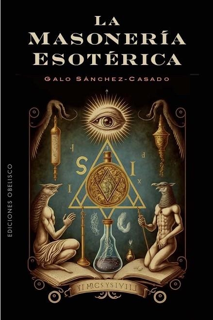 MASONERÍA ESOTÉRICA, LA | 9788411721028 | SÁNCHEZ-CASADO, GALO | Llibreria La Gralla | Llibreria online de Granollers