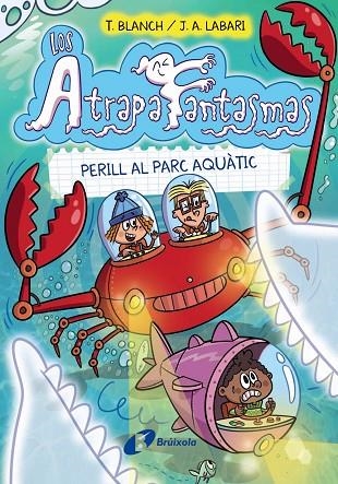 PERILL AL PARC AQUÀTIC ELS ATRAPAFANTASMES, 6. | 9788413493190 | BLANCH, TERESA | Llibreria La Gralla | Librería online de Granollers